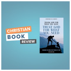 KingdomTalks with Cyris Joseph Jones’ Book Review on Thanking & Trusting God