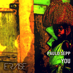 PAULO SEPP - 'YOU' AFRO HOUSE HYPE !!