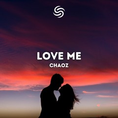 Chaoz - Love Me