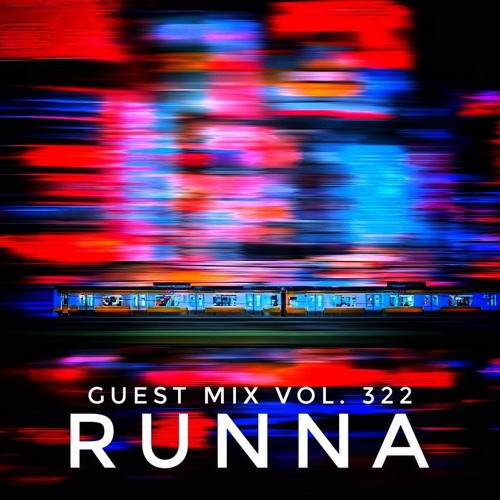 Guest Mix Vol. 322 (RUNNA) Exclusive DnB Session