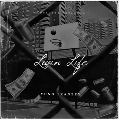Yung Branzey - Livin Life