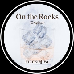 On The Rocks {Original}