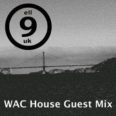 WAC House Guest Mix - ELL9UK