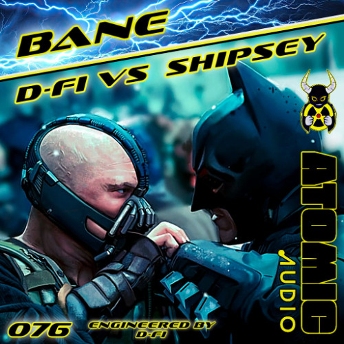 D-Fi VS Shipsey - BANE - Out Now On Atomic Audio