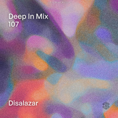 Deep In Mix 107 with Disalazar