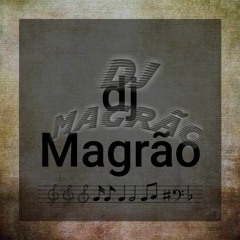 SÓ VOU REBOLAR GOSTOSO PROS MENOR QUE TA DE PEÇA {{ DJ MAGRAO }}