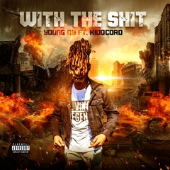 With The Shit Young NY Ft. KiddCord