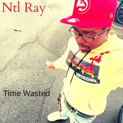 NTL Ray- Time Wasted
