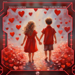 Robert Miles - Children x Armin Van Buuren - In and Out Of Love (Dootymore & Ryuzaki Rama Edit)
