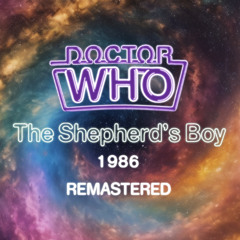 Doctor Who: The Shepherd’s Boy (1986) REMASTERED