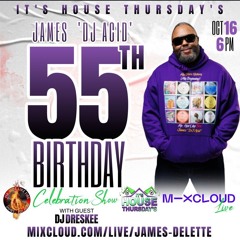 #143 'IT'S HOUSE THURSDAY'S  James 'DJ Acid's 55th BDay Celebration - 10-16-25.mp3