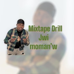 Jwi moman'w Drill Mixtape Vol 1 - 2024