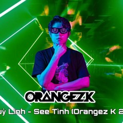 Hoàng Thuỳ Linh - See Tình (Orangez K 2022 Mix)