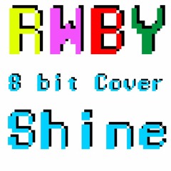 Shine - RWBY Volume 2 OST [8bit Cover]