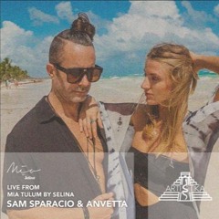 Sam Sparacio b2b AnVetta by ARTISTIKA at Mia Tulum by Selina / March 2023