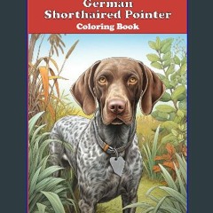 [ebook] read pdf 📖 German Shorthaired Pointer Coloring Book: GSP | Bird Dog | Hunting Dog Coloring