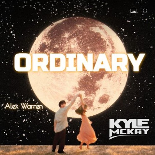 Alex Warren - Ordinary (Kyle McKay 'Feel My Love' Mashup)