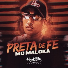 MC Maloka - Preta de Fé