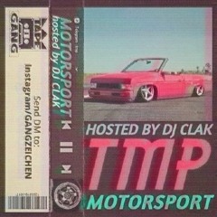 tmp - MOTORSPORT (hosted by DJ CLAK)