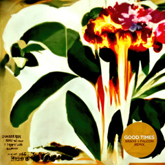 GOOD TIMES (Braxe + Falcon Remix)