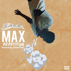 Max Repetition (prod by HumanoProd)
