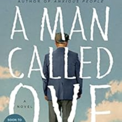 Get EPUB 📨 A Man Called Ove: A Novel by Fredrik Backman [EBOOK EPUB KINDLE PDF]