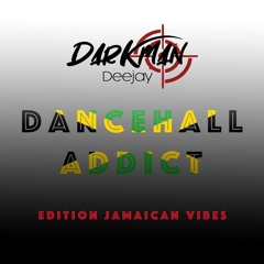 Dj DarkMan971 - Dancehall ADDiCT (Edition Jamaïcan Vibes Part.1)