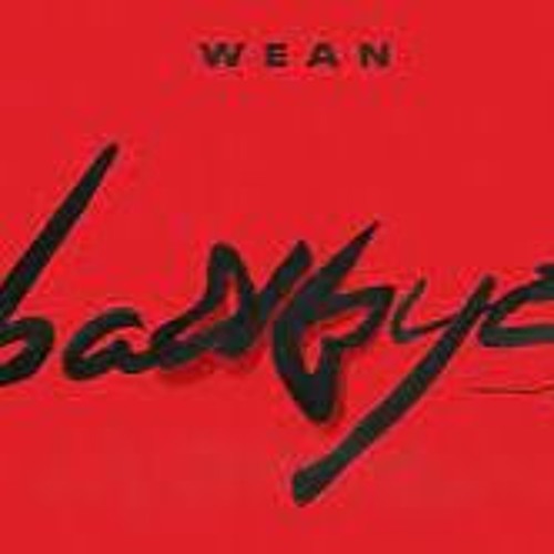 WEAN -  badbye