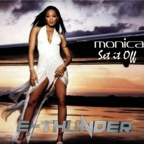 MONICA - SET IT OFF 2K23 [E - THUNDER REMIX] #FreeDownload