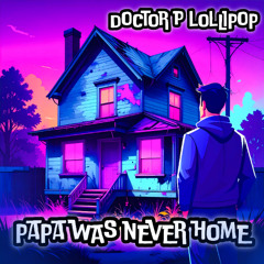 Papa Was Never Home