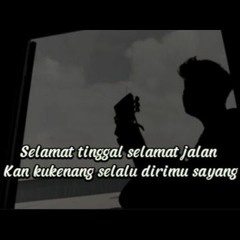 SELAMAT TINGGAL SELAMAT JALAN