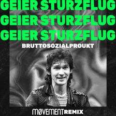 Geier Sturzflug - Bruttosozialprodukt (MØVEMENT Remix) FREE DOWNLAOD