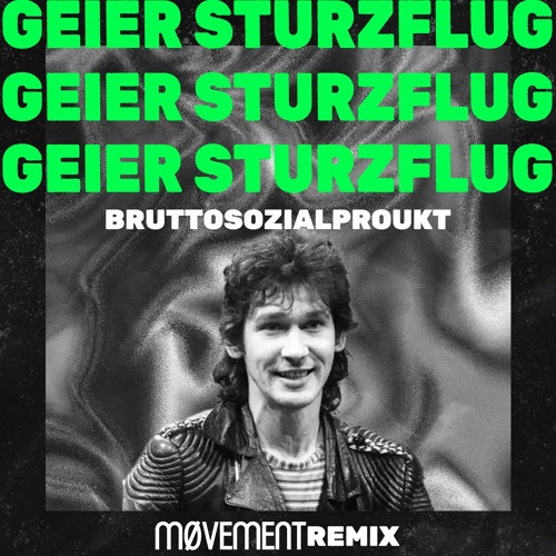 Geier Sturzflug - Bruttosozialprodukt (MØVEMENT Remix) FREE DOWNLAOD