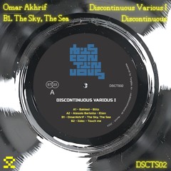 PREMIERE: B1. Omar Akhrif - The Sky, The Sea (DSCTS02)