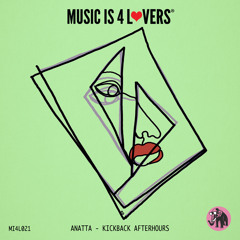 ANATTA - Kickback Afterhours [Music is 4 Lovers] [MI4L.com]