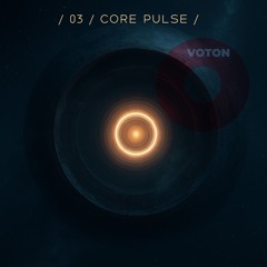 / 03 / Core Pulse /