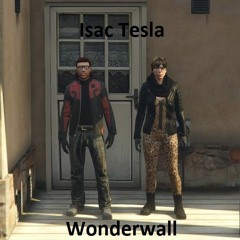 Isac Tesla - Wonderwall