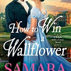 [Get] EPUB KINDLE PDF EBOOK How to Win a Wallflower (Rebels with a Cause) by  Samara Parish 🗂️