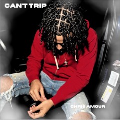 Chris Amour - Can't Trip