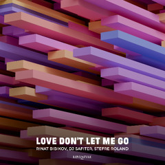 Rinat Bibikov, DJ Safiter, Stefre Roland - Love Don't Let Me Go [Cover Of David Guetta]