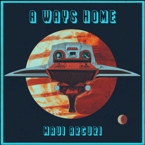 Maui Arcuri - A Ways Home - Album Mix