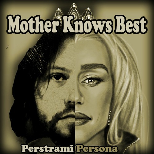 Perstrami Persona [Steve Perry, Zilla Persona] - Mother Knows Best