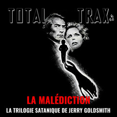 (236) La Malédiction : la trilogie satanique de Jerry Goldsmith