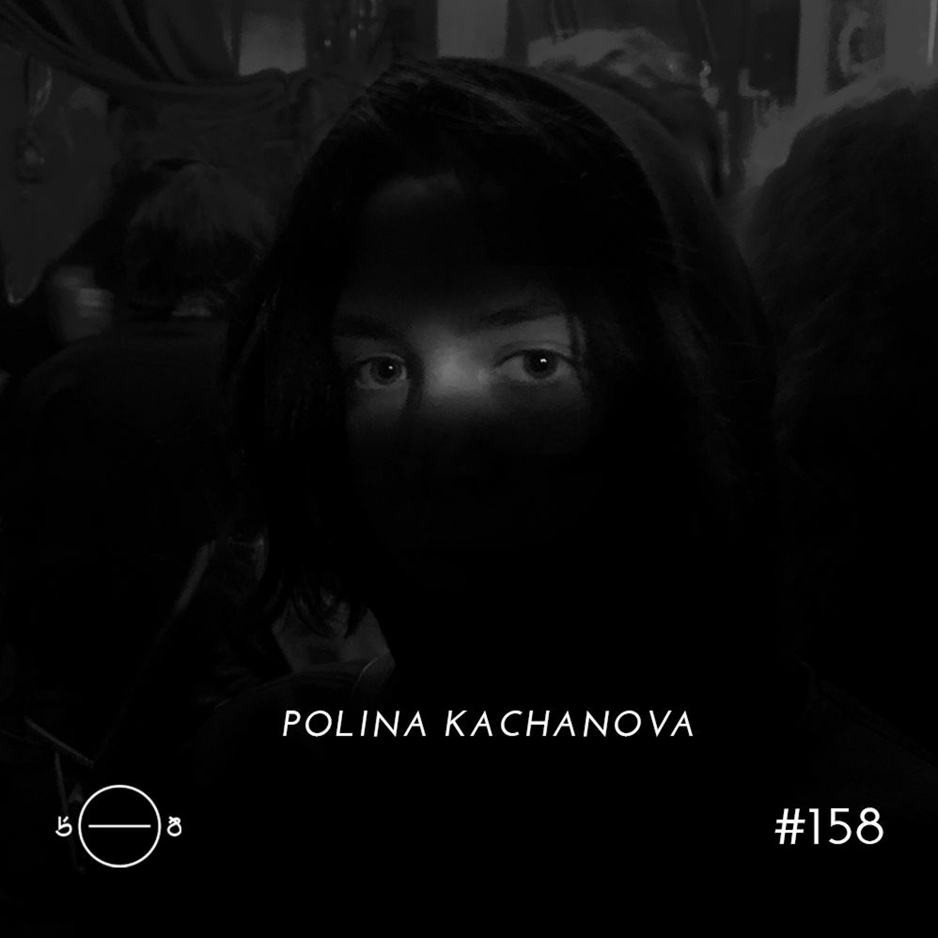 Polina Kachanova - 5/8 Radio #158 episode artwork