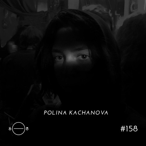 Polina Kachanova - 5/8 Radio #158