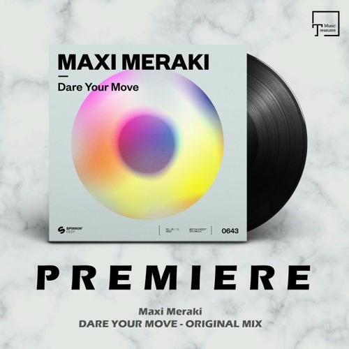 Stream PREMIERE: Maxi Meraki - Dare Your Move (Original Mix) [SPINNIN'  DEEP] by Music Treasures | Listen online for free on SoundCloud