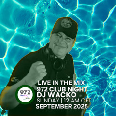 DJ WACKO CLUBNIGHT RADIO972 SEPTEMBER 2025