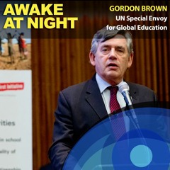 S8E7: Unleashing Hidden Talent - Gordon Brown - UN Special Envoy for Global Education