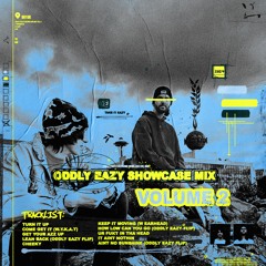 ODDLY EAZY SHOWCASE MIX VOL. 2