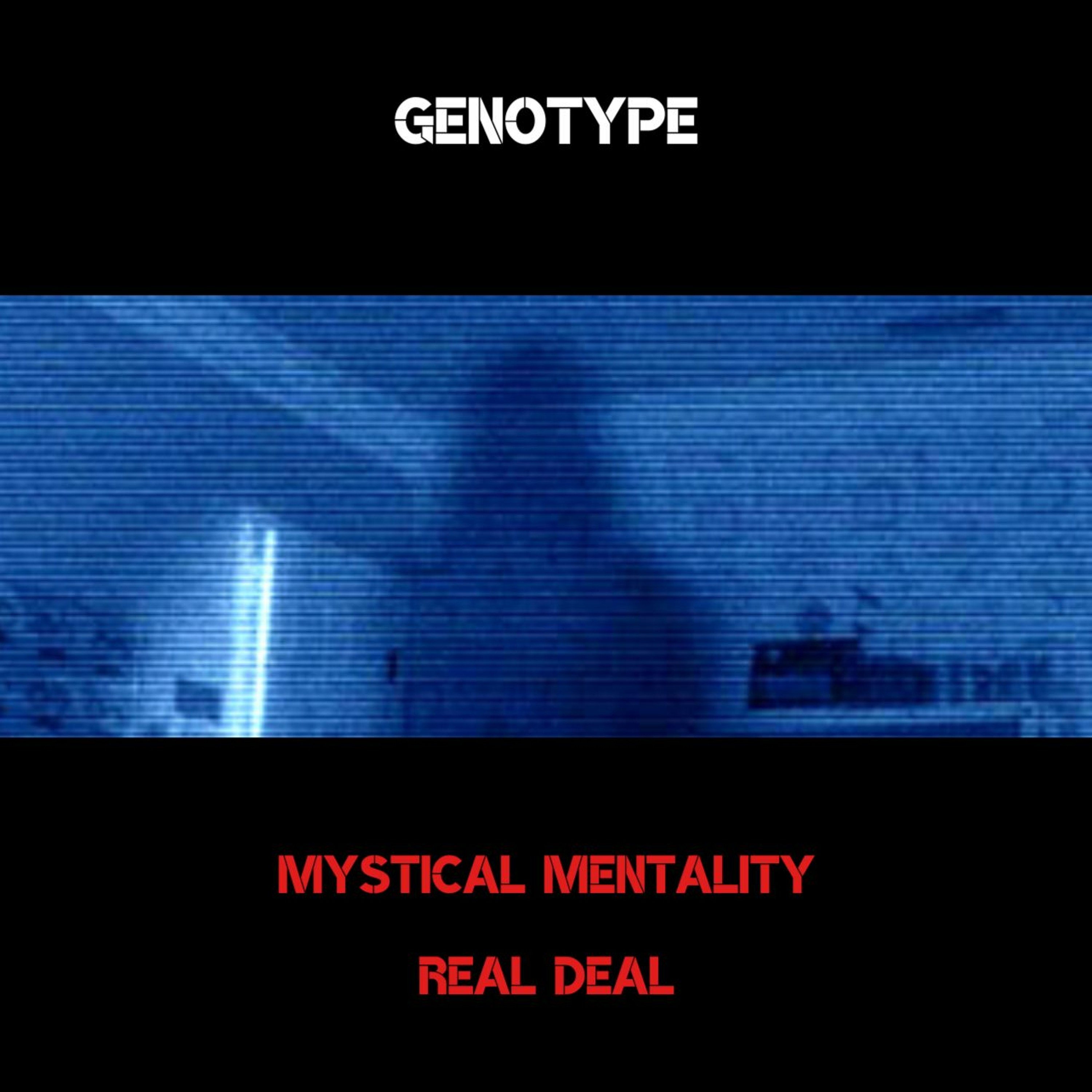 Genotype - Mystical Mentality / Real Deal episode artwork